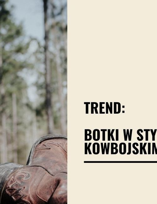 Trend: botki w stylu kowbojskim