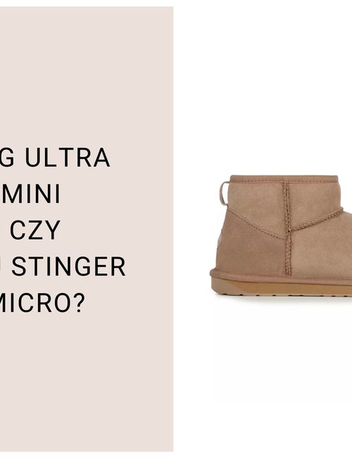 UGG Ultra Mini czy EMU Stinger Micro? Które wybrać?